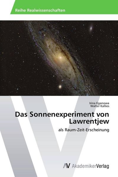 Das Sonnenexperiment von Lawrentjew, Taschenbuch von Irina Eganowa , Walter Kallies, AV Akademikerverlag, 9783639470956