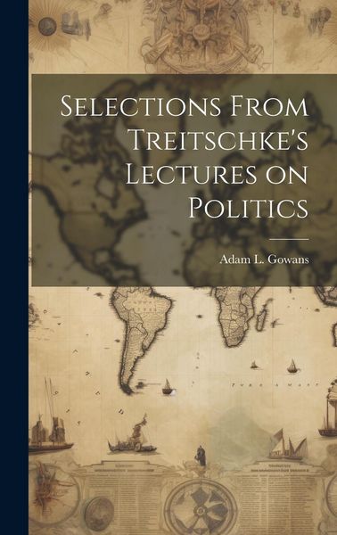 Produktbild: Selections From Treitschke's Lectures on Politics