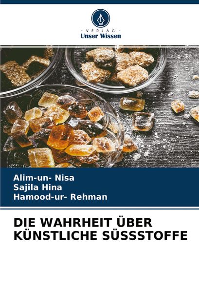 Produktbild: Die Wahrheit &uuml;ber K&uuml;nstliche S&uuml;ssstoffe