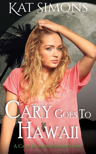 Produktbild: Cary Goes to Hawaii (Cary Redmond Short Stories, #13)