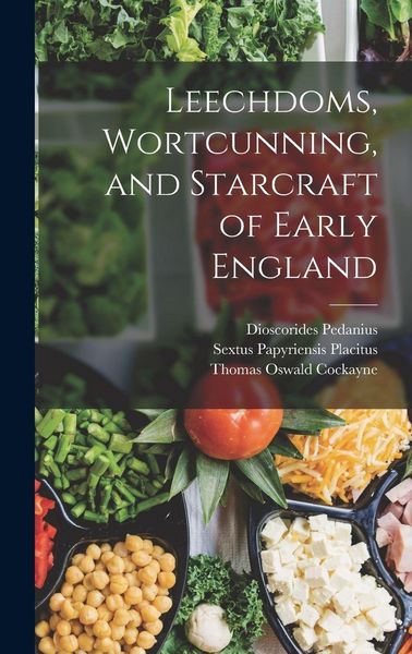 Produktbild: Leechdoms, Wortcunning, and Starcraft of Early England