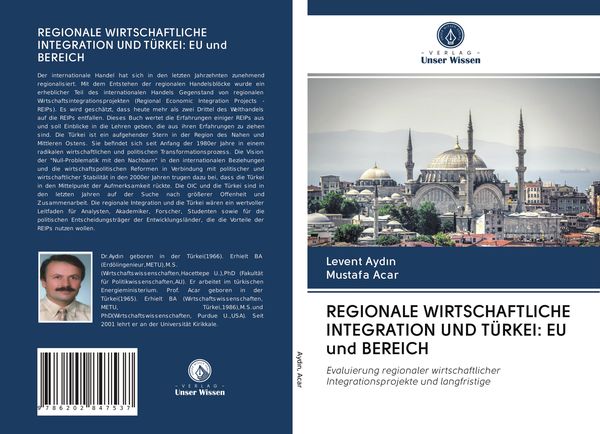 Regionale Wirtschaftliche Integration und Türkei: Eu und Bereich, Taschenbuch von Levent Ayd¿n , Mustafa Acar, Verlag Unser Wissen, 9786202847537