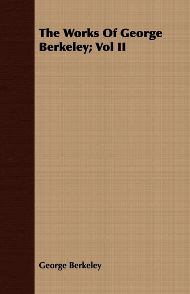Produktbild: The Works Of George Berkeley; Vol II