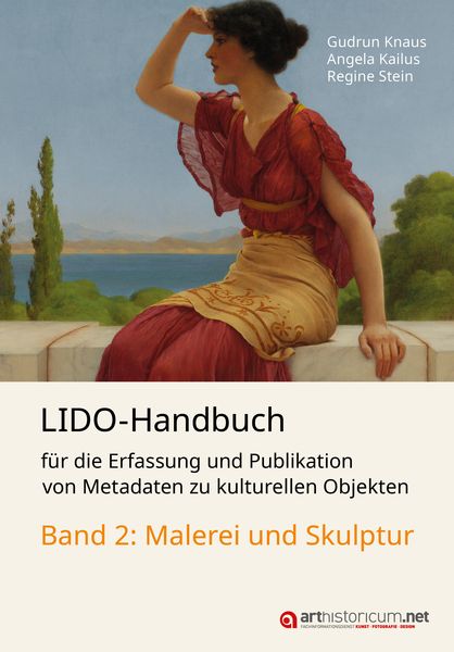 Produktbild: LIDO-Handbuch f&uuml;r die Erfassung und Publikation von Metadaten zu kulturellen Objekten / Malerei und Skulptur