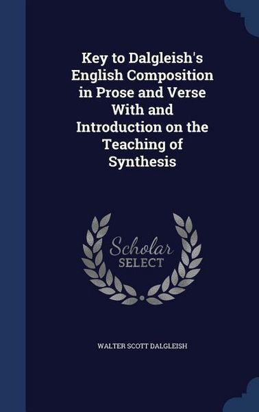 Produktbild: Key to Dalgleish's English Composition in Prose and Verse With and Introduction on the Teaching of Synthesis