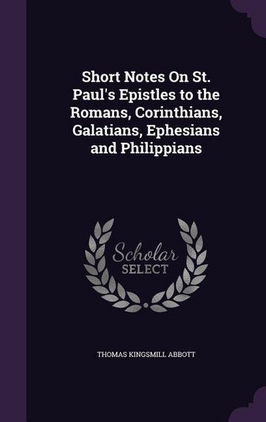 Produktbild: Short Notes On St. Paul's Epistles to the Romans, Corinthians, Galatians, Ephesians and Philippians