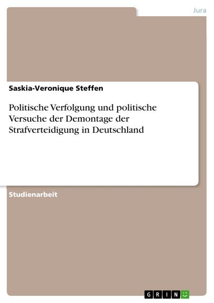 Produktbild: Politische Verfolgung und politische Versuche der Demontage der Strafverteidigung in Deutschland
