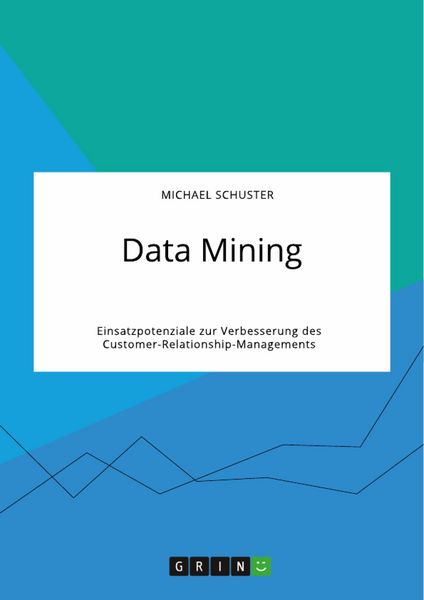 Produktbild: Data Mining. Einsatzpotenziale zur Verbesserung des Customer-Relationship-Managements