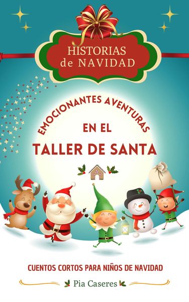 Produktbild: Historias de Navidad: Emocionantes Aventuras en el Taller de Santa. Cuentos cortos para ni&ntilde;os de Navidad