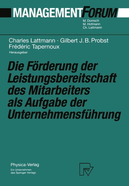 Die Förderung der Leistungsbereitschaft des Mitarbeiters als Aufgabe der Unternehmensführung, Taschenbuch von , Physica, 9783642520860