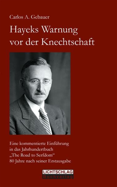 Hayeks Warnung vor der Knechtschaft, Paperback von Carlos A. Gebauer, Lichtschlag Medien und Werbung, 9783948971212
