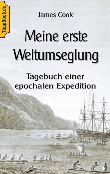Meine erste Weltumseglung, Taschenbuch von James Cook, BoD – Books on Demand, 978-3-7460-3255-9