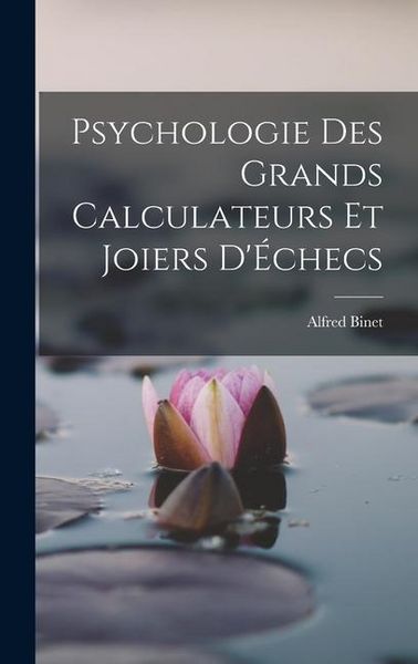 Produktbild: Psychologie Des Grands Calculateurs Et Joiers D'&Eacute;checs