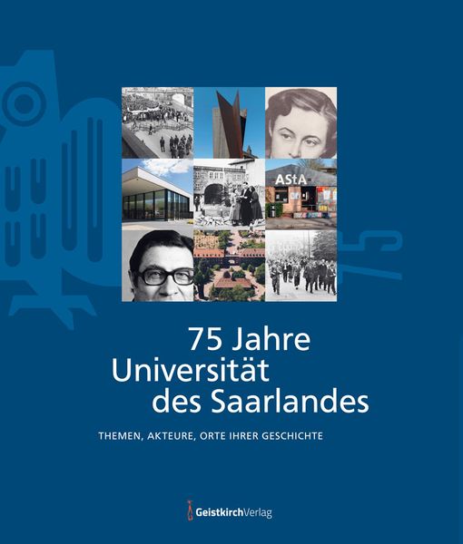 75 Jahre Universität des Saarlandes, Taschenbuch von , Geistkirch-Verlag, 978-3-949983-11-5