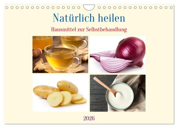 Natürlich heilen - Hausmittel zur Selbstbehandlung (Wandkalender 2026 DIN A4 quer), CALVENDO Monatskalender