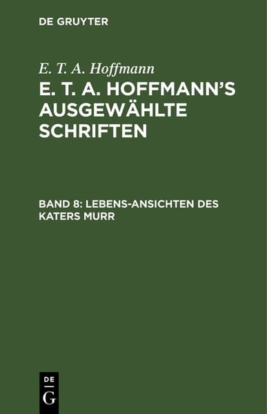 Produktbild: E. T. A. Hoffmann: E. T. A. Hoffmann’s ausgewählte Schriften / Lebens-Ansichten des Katers Murr