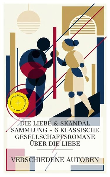 Produktbild: Die Liebe & Skandal Sammlung - 6 klassische Gesellschaftsromane &uuml;ber die Liebe