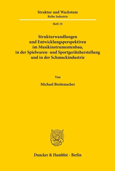 Produktbild: Strukturwandlungen und Entwicklungsperspektiven im Musikinstrumentenbau, in der Spielwaren- und Sportger&auml;teherstellung und in der Schmuckindustrie.