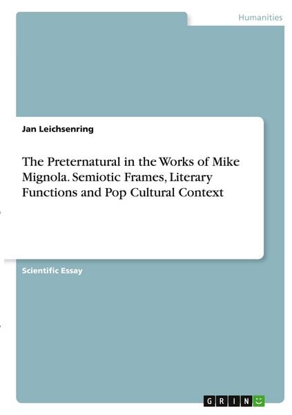 Produktbild: The Preternatural in the Works of Mike Mignola. Semiotic Frames, Literary Functions and Pop Cultural Context