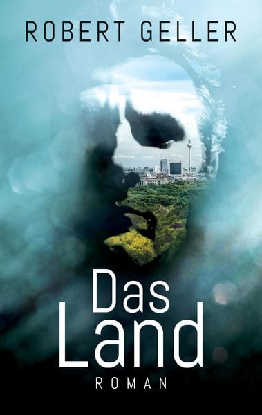 Das Land, Taschenbuch von Robert Geller, Tredition, 9783347699038