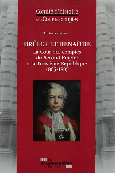 Produktbild: Bruler et Renaitre; la Cour des Comptes du Second Empire a la