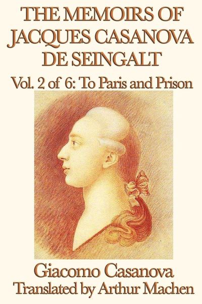 Produktbild: The Memoirs of Jacques Casanova de Seingalt Vol. 2 to Paris and Prison