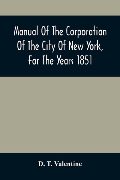 Produktbild: Manual Of The Corporation Of The City Of New York, For The Years 1851