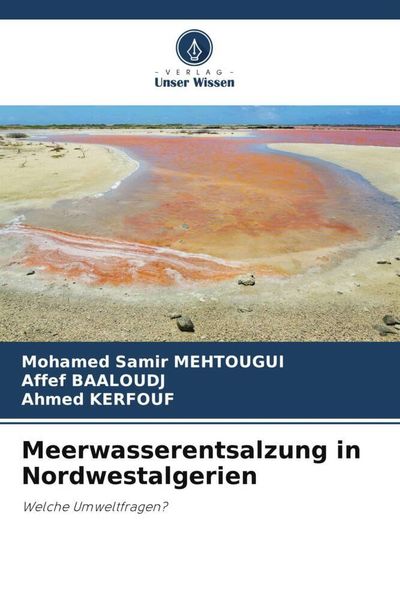 Meerwasserentsalzung in Nordwestalgerien, Taschenbuch von Mohamed Samir MEHTOUGUI , Affef Baaloudj , Ahmed Kerfouf, Verlag Unser Wissen, 9786206382393