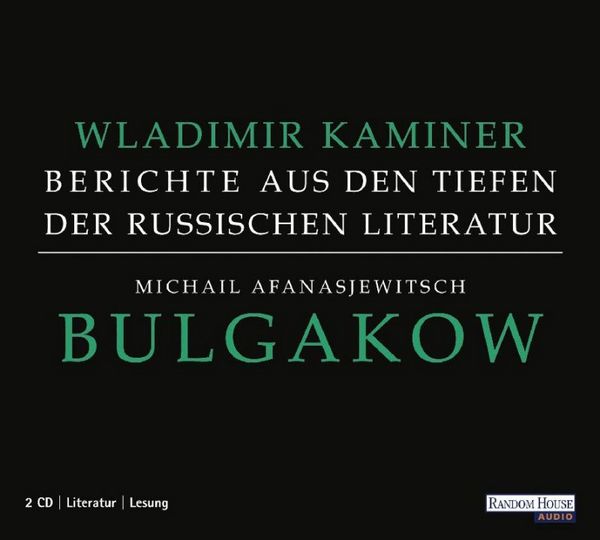 Produktbild: Michail Afanasjewitsch Bulgakow - Berichte aus den Tiefen der russischen Literatur, 2 Audio-CDs