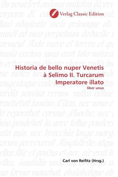 Produktbild: Historia de bello nuper Venetis &agrave; Selimo II. Turcarum Imperatore illato