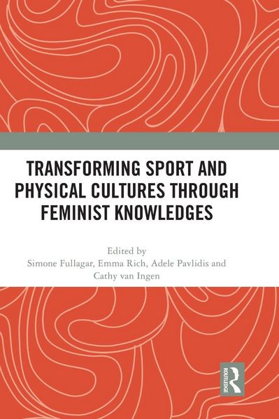 Produktbild: Transforming Sport and Physical Cultures through Feminist Knowledges