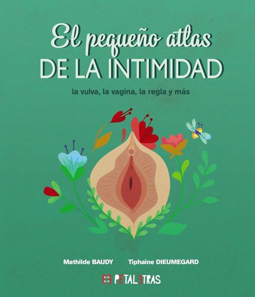 Produktbild: El peque&ntilde;o atlas de la intimidad - la vulva, la vagina, la regla y m&aacute;s