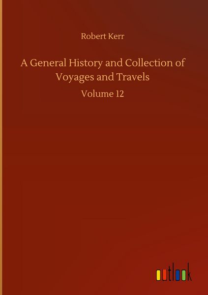 Produktbild: A General History and Collection of Voyages and Travels