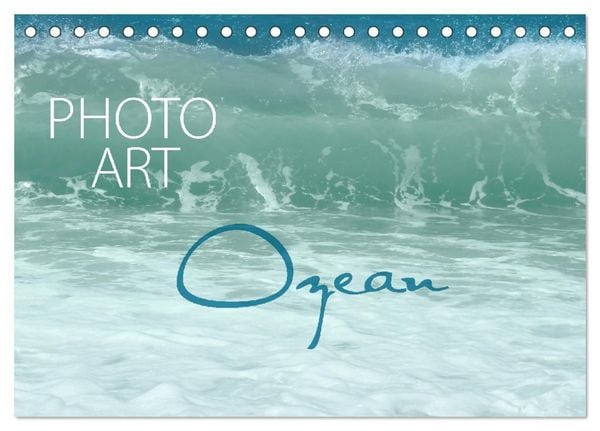 Produktbild: Photo-Art / Ozean (Tischkalender 2027 DIN A5 quer), CALVENDO Monatskalender