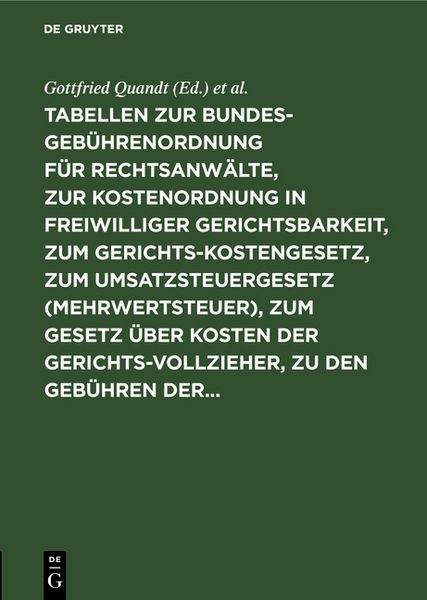 Produktbild: Tabellen zur Bundesgeb&uuml;hrenordnung f&uuml;r Rechtsanw&auml;lte, zur Kostenordnung in freiwilliger Gerichtsbarkeit, zum Gerichtskostengesetz, zum Umsatzsteuergesetz (Mehrwertsteuer), zum Gesetz &uuml;ber Kosten der Gerichtsvollzieher, zu den Geb&uuml;hren der...