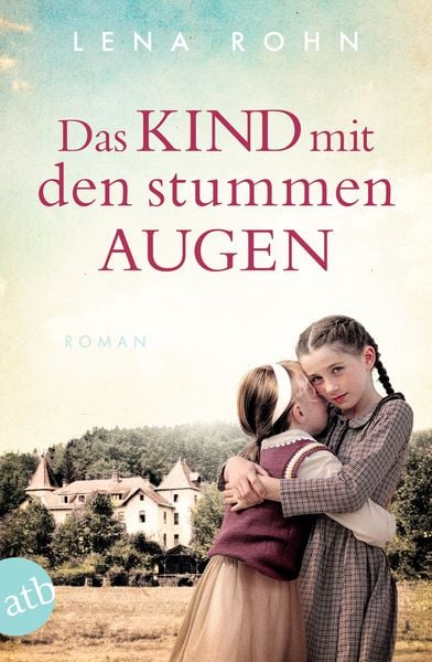 Das Kind mit den stummen Augen, Taschenbuch von Lena Rohn, Aufbau TB
