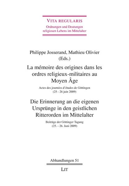 Produktbild: La m&eacute;moire des origines dans les ordres religieux-militaires au Moyen &Acirc;ge. Die Erinnerung an die eigenen Urspr&uuml;nge in den geistlichen Ritterorden im M