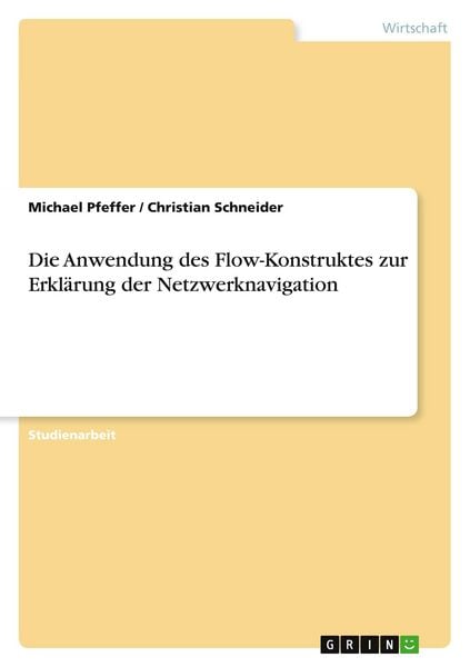 Produktbild: Die Anwendung des Flow-Konstruktes zur Erkl&auml;rung der Netzwerknavigation