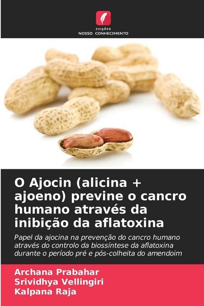 Produktbild: O Ajocin (alicina + ajoeno) previne o cancro humano atrav&eacute;s da inibi&ccedil;&atilde;o da aflatoxina