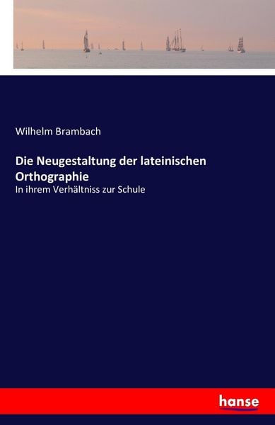Produktbild: Die Neugestaltung der lateinischen Orthographie