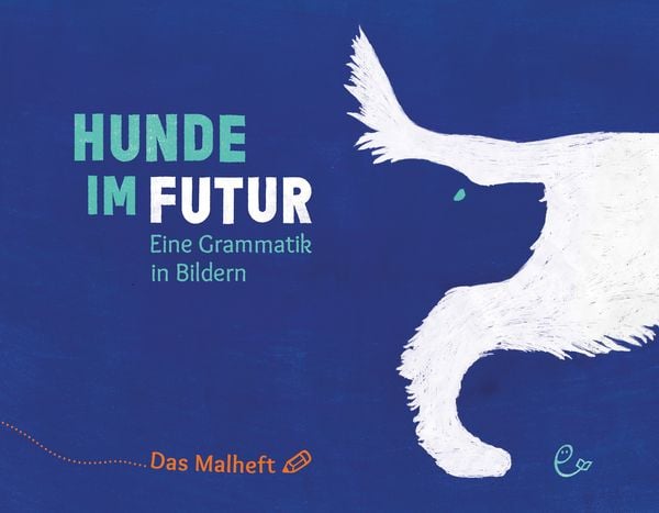 Hunde im Futur. Das Malheft, Taschenbuch von Susanna Rieder,Johannes Rieder, Rieder, Susanna, 978-3-948410-48-3