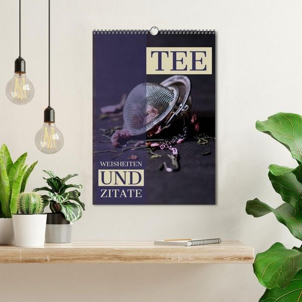 Produktbild: TEE Weisheiten und Zitate (Wandkalender 2026 DIN A3 hoch), CALVENDO Monatskalender