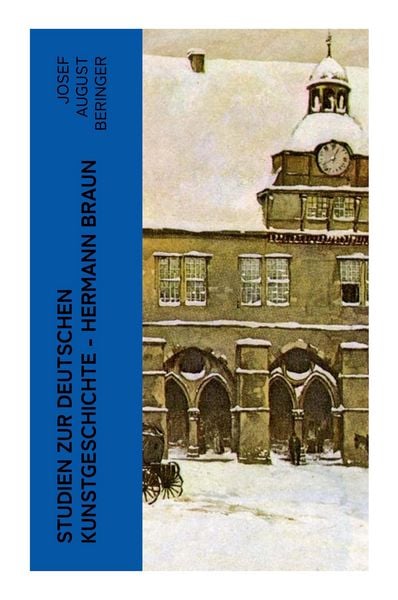 Studien zur Deutschen Kunstgeschichte - Hermann Braun, Taschenbuch von Josef August Beringer, E-artnow, 9788027347520