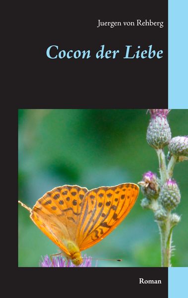 Cocon der Liebe, Taschenbuch von Juergen rehberg, BoD – Books on Demand, 9783734781766