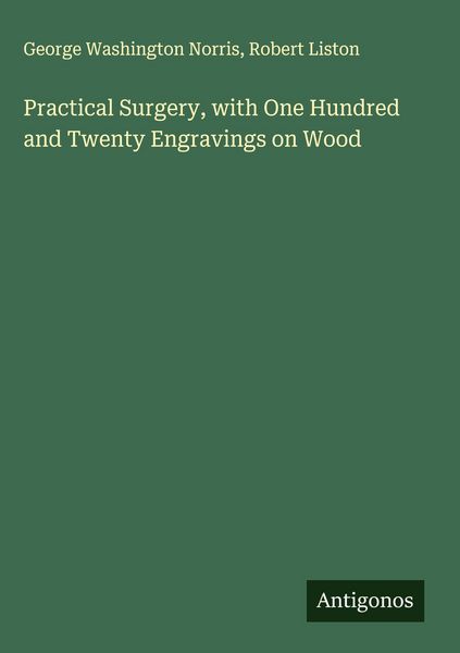 Produktbild: Practical Surgery, with One Hundred and Twenty Engravings on Wood