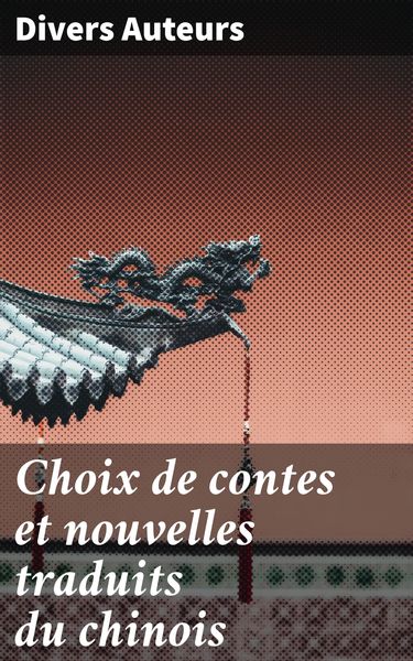 Produktbild: Choix de contes et nouvelles traduits du chinois