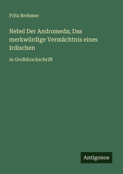 Produktbild: Nebel Der Andromeda; Das merkw&uuml;rdige Verm&auml;chtnis eines Irdischen