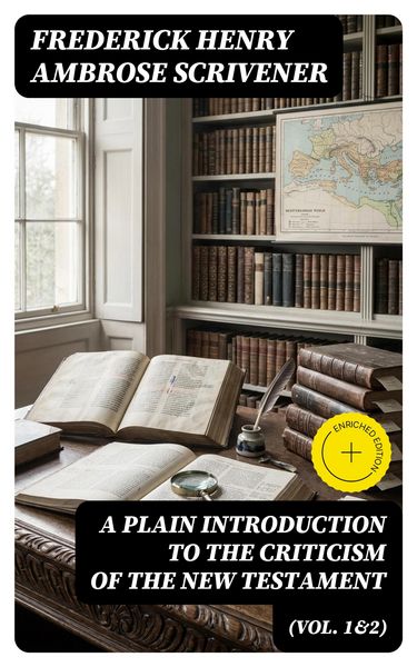Produktbild: A Plain Introduction to the Criticism of the New Testament (Vol. 1&2)