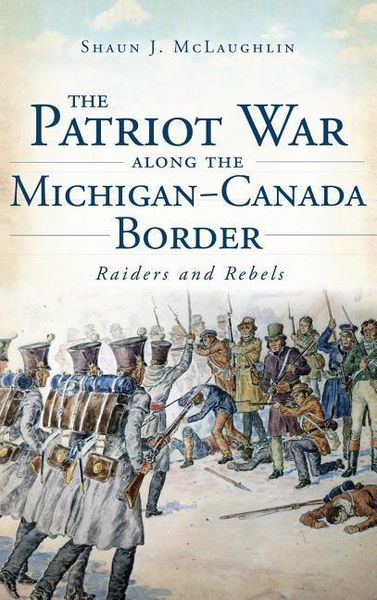 Produktbild: The Patriot War Along the Michigan-Canada Border