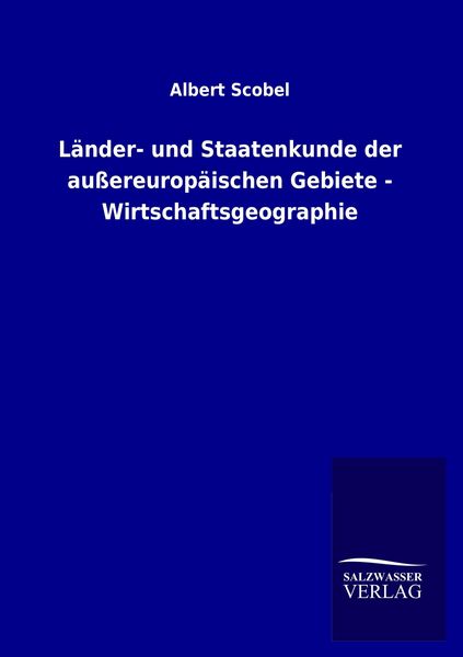 Produktbild: L&auml;nder- und Staatenkunde der au&szlig;ereurop&auml;ischen Gebiete - Wirtschaftsgeographie